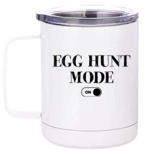 Egg Hunt Mode On Funny Easter 12 oz Stainless Steel Tumbler Cup