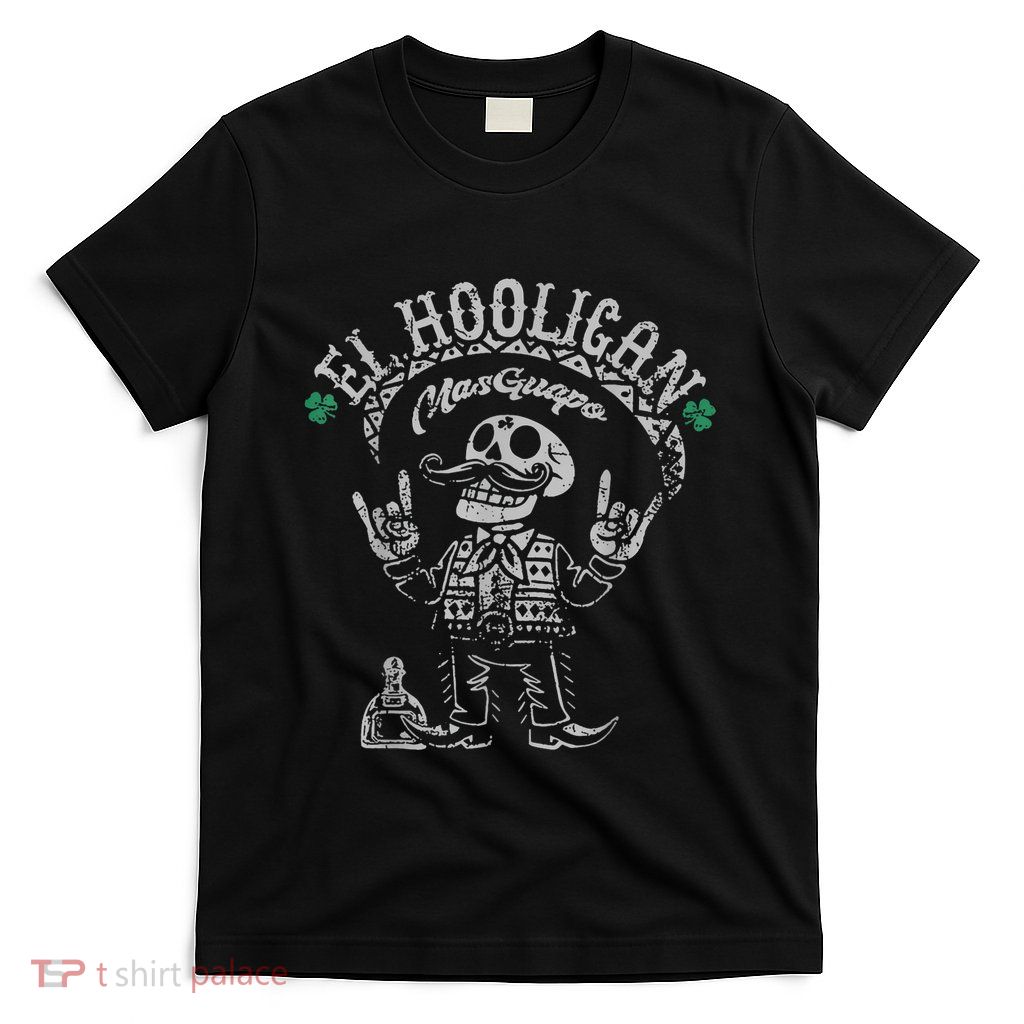 El Hooligan Mas Guapo T-Shirt