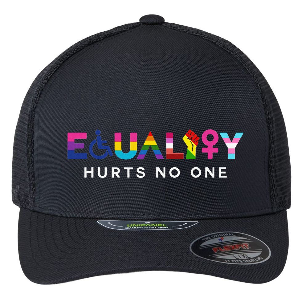 Equality Hurts No One LGBT Black Disabled  Right Kind Flexfit Unipanel Trucker Cap