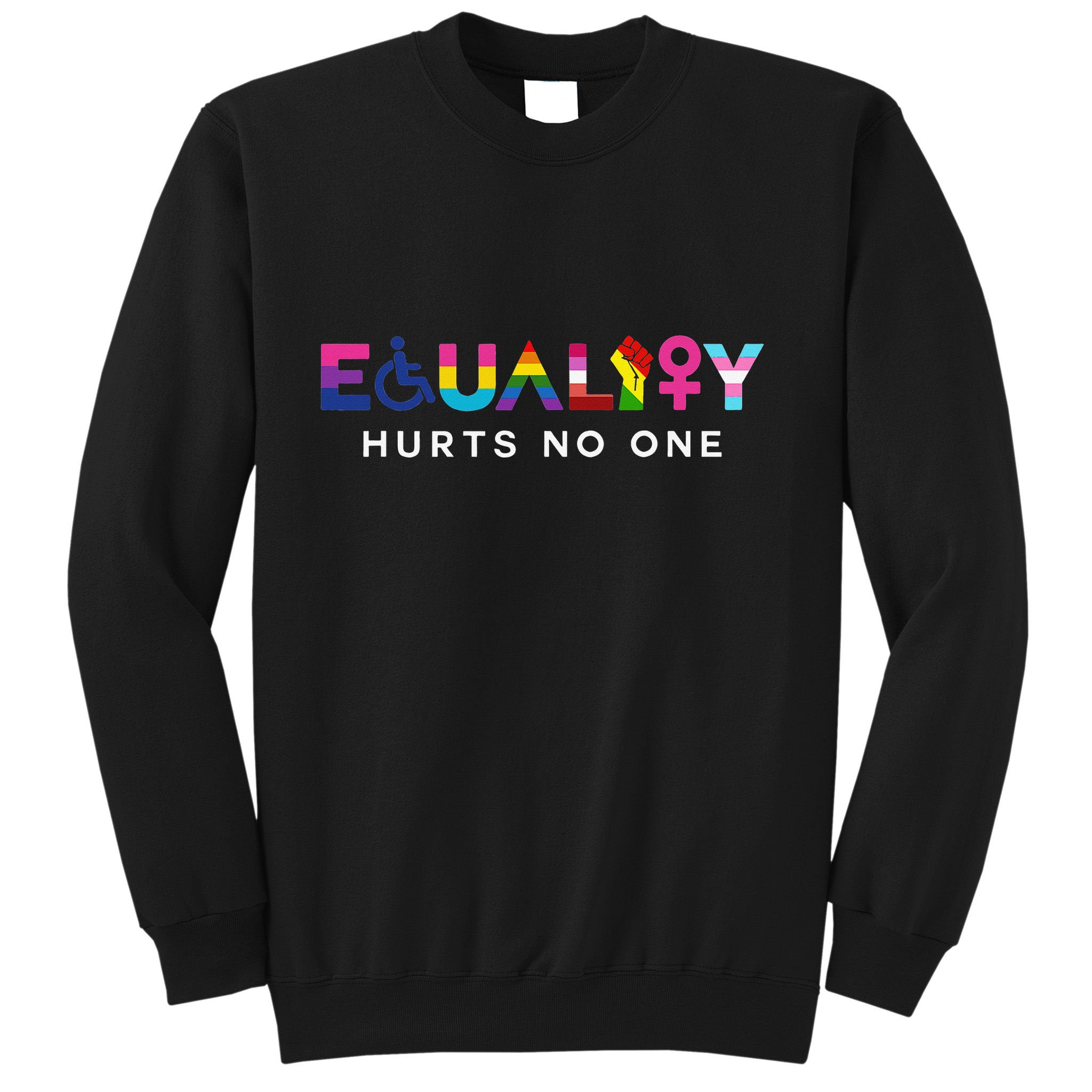 Equality Hurts No One LGBT Black Disabled  Right Kind Sweatshirt