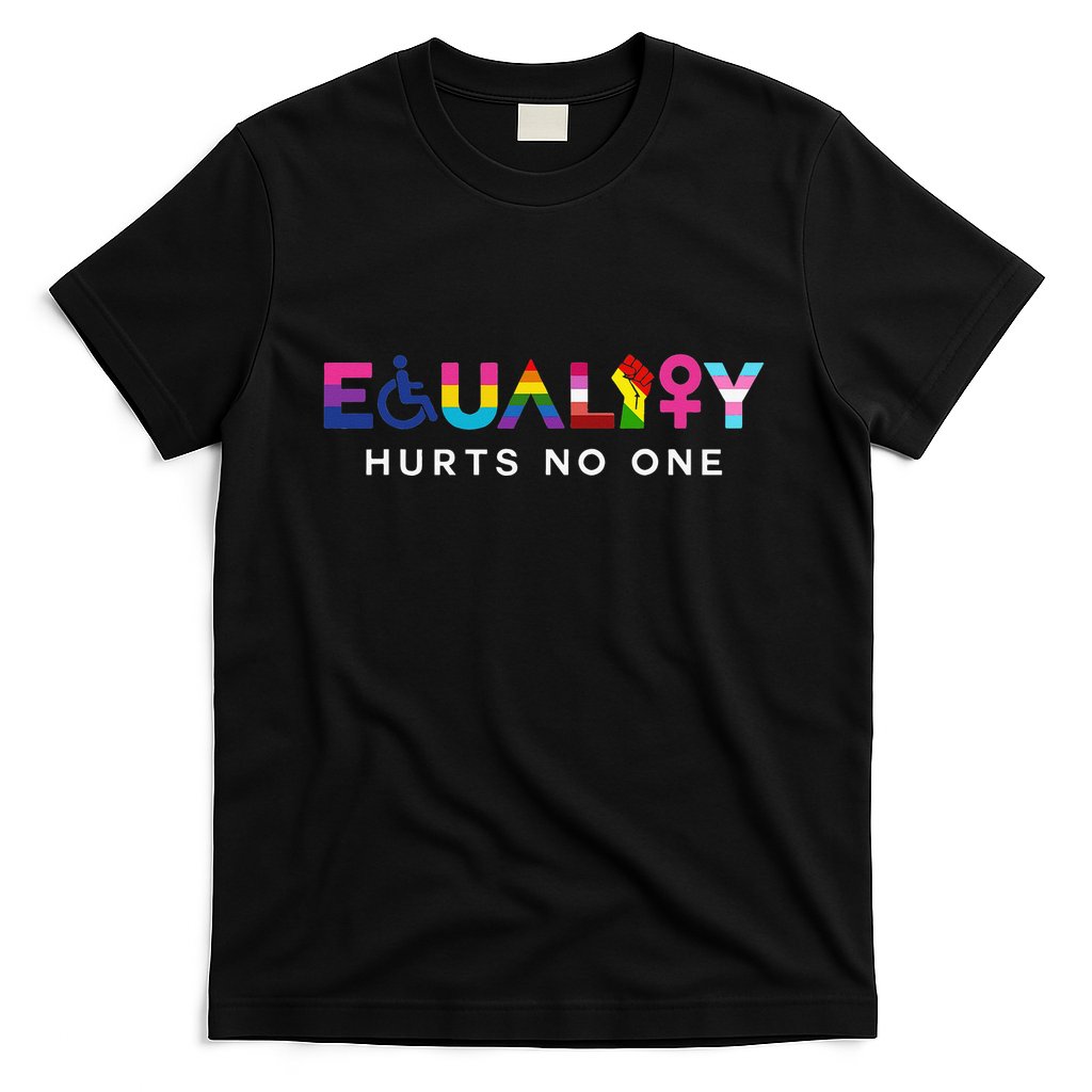 Equality Hurts No One LGBT Black Disabled  Right Kind T-Shirt