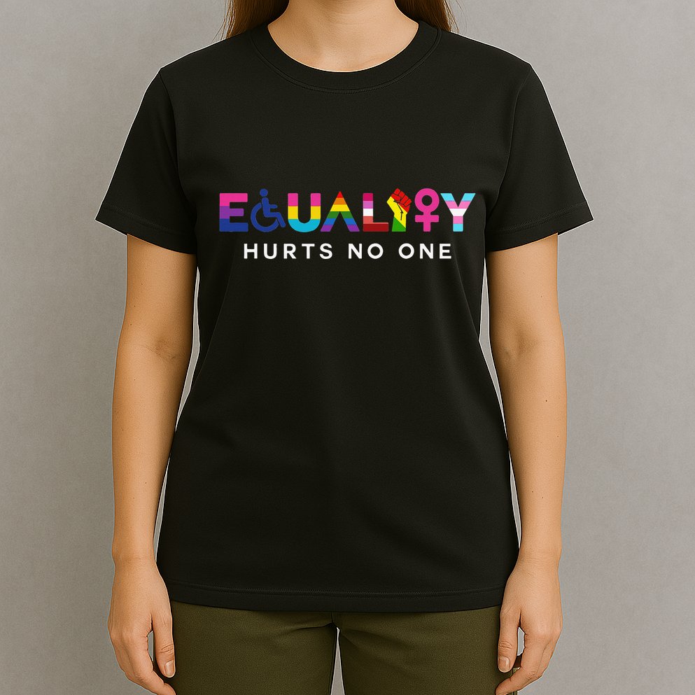 Equality Hurts No One LGBT Black Disabled  Right Kind T-Shirt