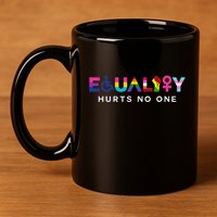 Equality Hurts No One LGBT Black Disabled  Right Kind 11oz C Handle Ceramic Mug