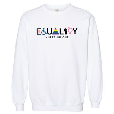 Equality Hurts No One Equal Rights Lgbtq Garment-Dyed Sweatshirt