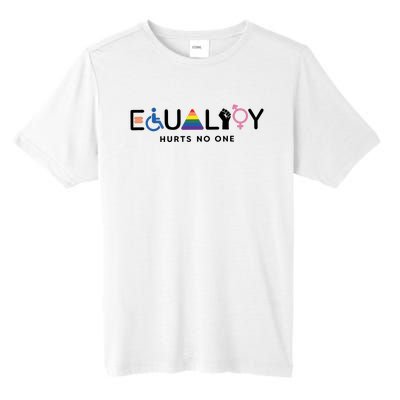 Equality Hurts No One Equal Rights Lgbtq Tall Fusion ChromaSoft Performance T-Shirt