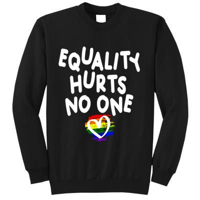 Equality Hurts No One Sweatshirt