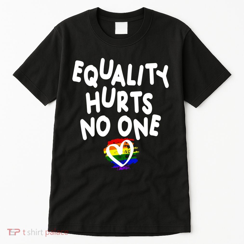 Equality Hurts No One Tall T-Shirt