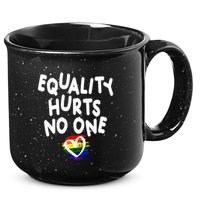 Equality Hurts No One 15oz Campfire Ceramic Mug