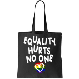 Equality Hurts No One Tote Bag