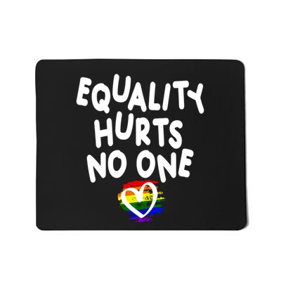 Equality Hurts No One Mousepad