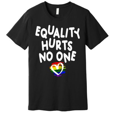 Equality Hurts No One Premium T-Shirt