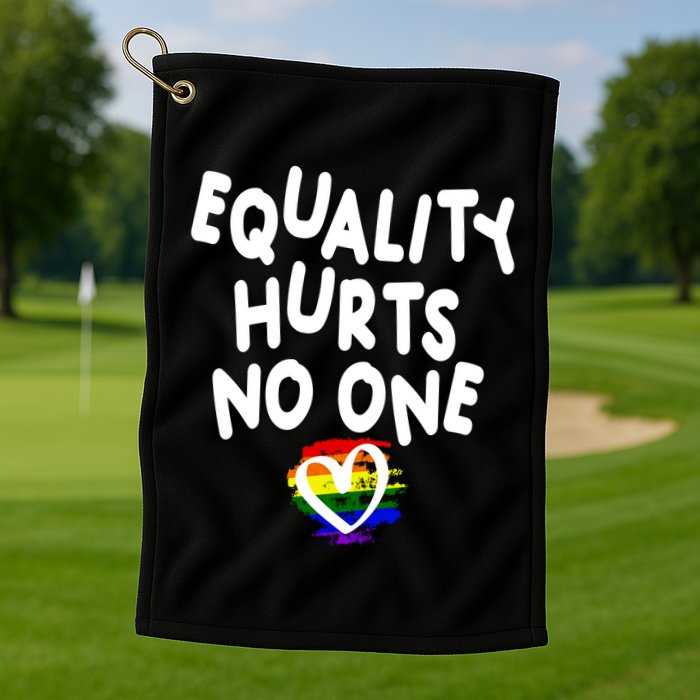 Equality Hurts No One Golf Towel