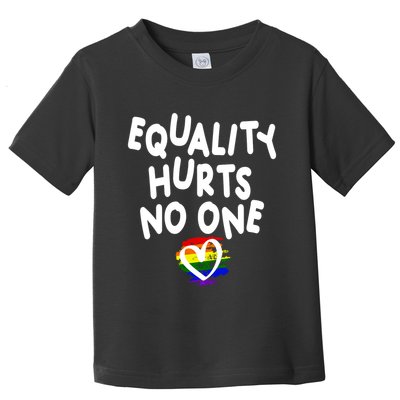 Equality Hurts No One Toddler T-Shirt