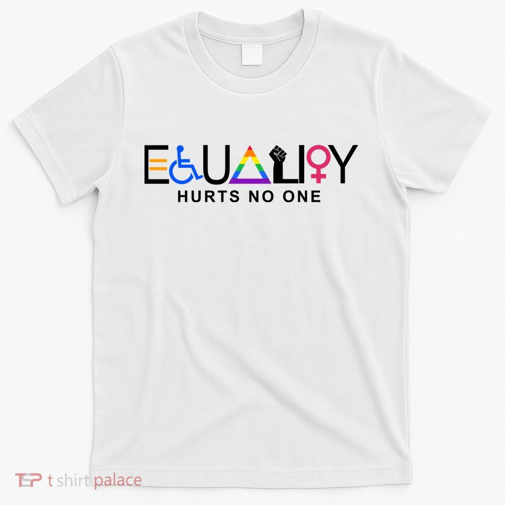 Equality Hurts No One LGBT T-Shirt