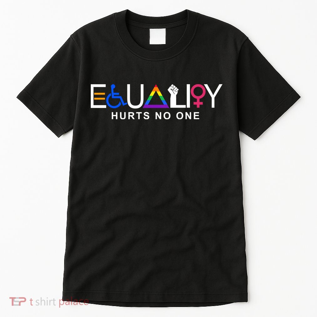 Equality Hurts No One LGBT Feminism BLM Tall T-Shirt