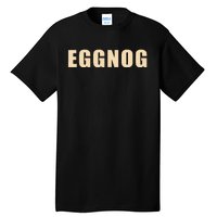 Eggnog Holiday Party Gift For Dairy Lovers Tall T-Shirt