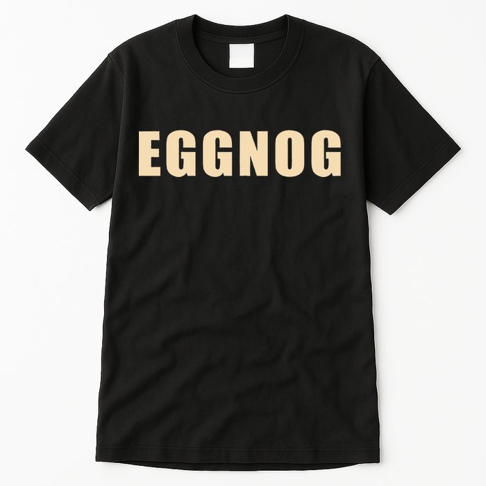 Eggnog Holiday Party Gift For Dairy Lovers Tall T-Shirt