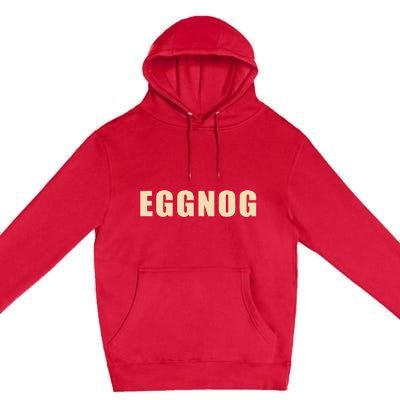 Eggnog Holiday Party Gift For Dairy Lovers Premium Pullover Hoodie