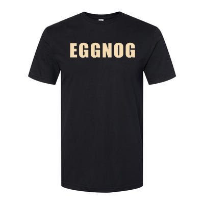 Eggnog Holiday Party Gift For Dairy Lovers Softstyle CVC T-Shirt