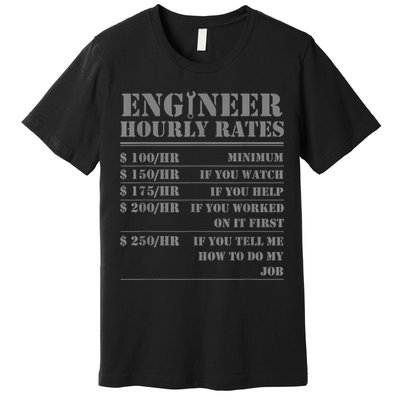 Engineer Hourly Rate Funny Engineering Mechanical Civil Gift Premium T-Shirt