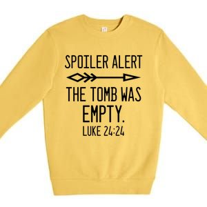 Easter He's Risen Spoiler Alert The Tomb Is Empty Christian Gift Premium Crewneck Sweatshirt