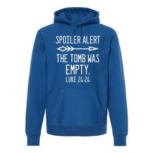 Easter He's Risen Spoiler Alert The Tomb Is Empty Christian Gift Premium Hoodie