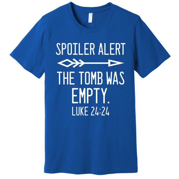 Easter He's Risen Spoiler Alert The Tomb Is Empty Christian Gift Premium T-Shirt