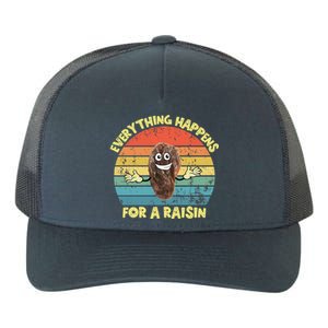 Everything Happens Reason Funny Raisin Pun Dad Joke Gift Yupoong Adult 5-Panel Trucker Hat