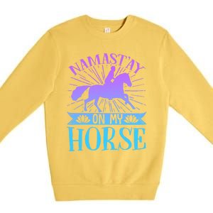 Equestrian Horse Rider Namastay On My Horse Horseback Riding Gift Premium Crewneck Sweatshirt