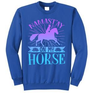 Equestrian Horse Rider Namastay On My Horse Horseback Riding Gift Sweatshirt