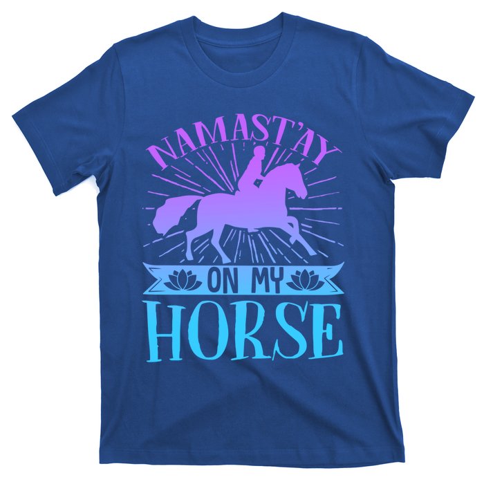 Equestrian Horse Rider Namastay On My Horse Horseback Riding Gift T-Shirt