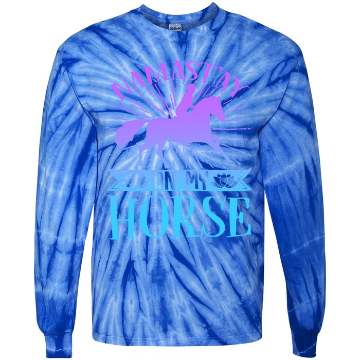 Equestrian Horse Rider Namastay On My Horse Horseback Riding Gift Tie-Dye Long Sleeve Shirt