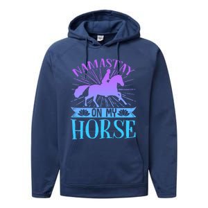 Equestrian Horse Rider Namastay On My Horse Horseback Riding Gift Performance Fleece Hoodie