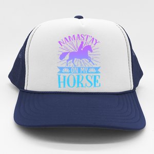 Equestrian Horse Rider Namastay On My Horse Horseback Riding Gift Trucker Hat