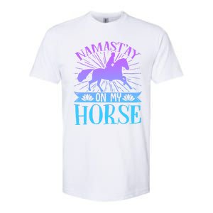 Equestrian Horse Rider Namastay On My Horse Horseback Riding Gift Softstyle CVC T-Shirt