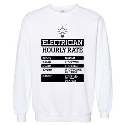 Electrician Hourly Rate Funny Electrical Engineer Garment-Dyed Sweatshirt