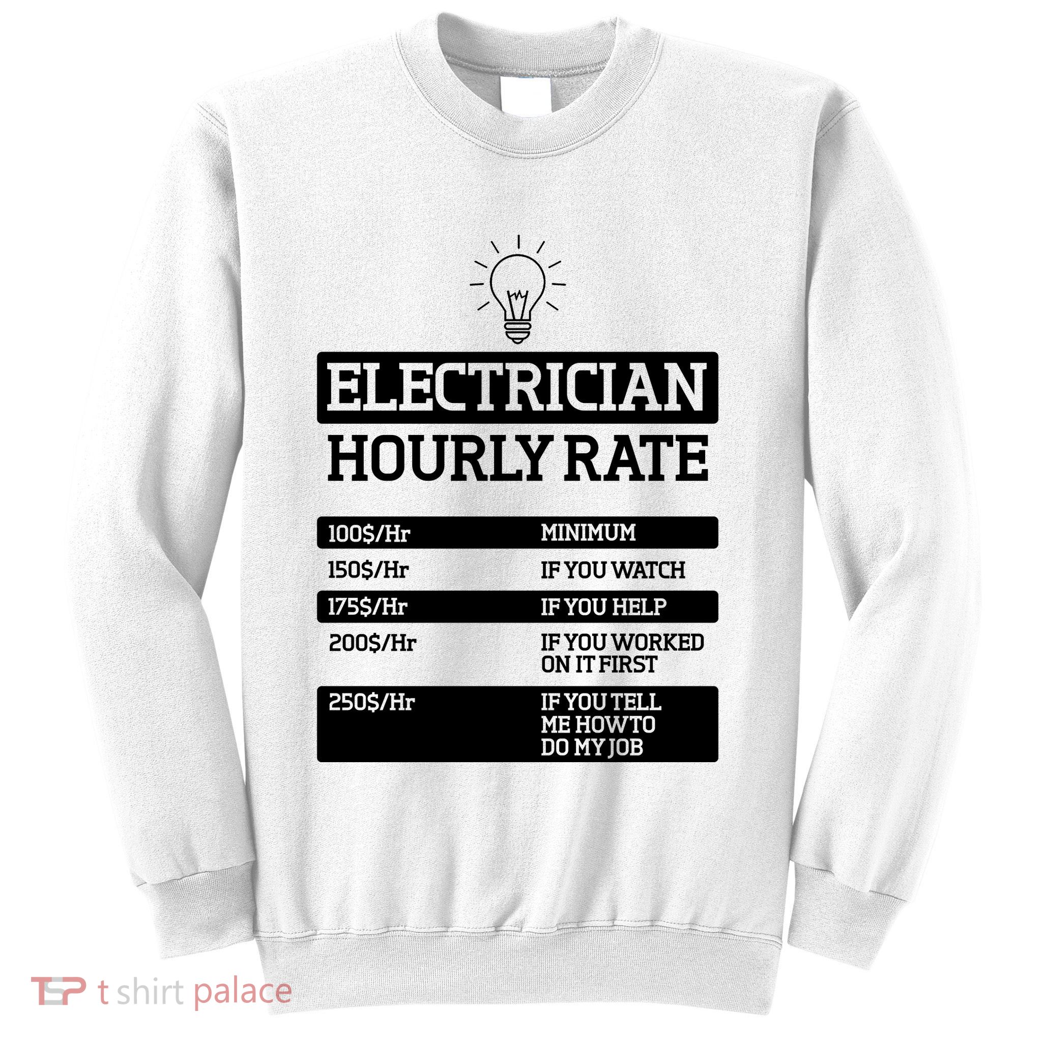 Electrician Hourly Rate Funny Electrical Engineer Sweatshirt