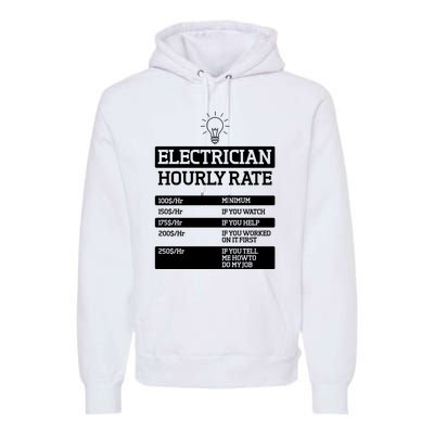 Electrician Hourly Rate Funny Electrical Engineer Premium Hoodie