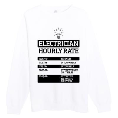 Electrician Hourly Rate Funny Electrical Engineer Premium Crewneck Sweatshirt