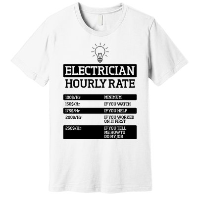 Electrician Hourly Rate Funny Electrical Engineer Premium T-Shirt