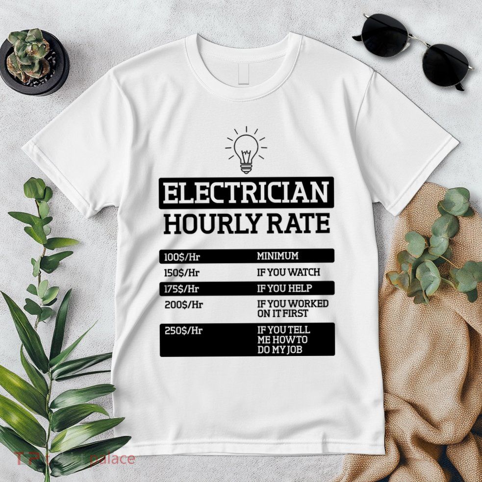 Electrician Hourly Rate Funny Electrical Engineer Premium T-Shirt