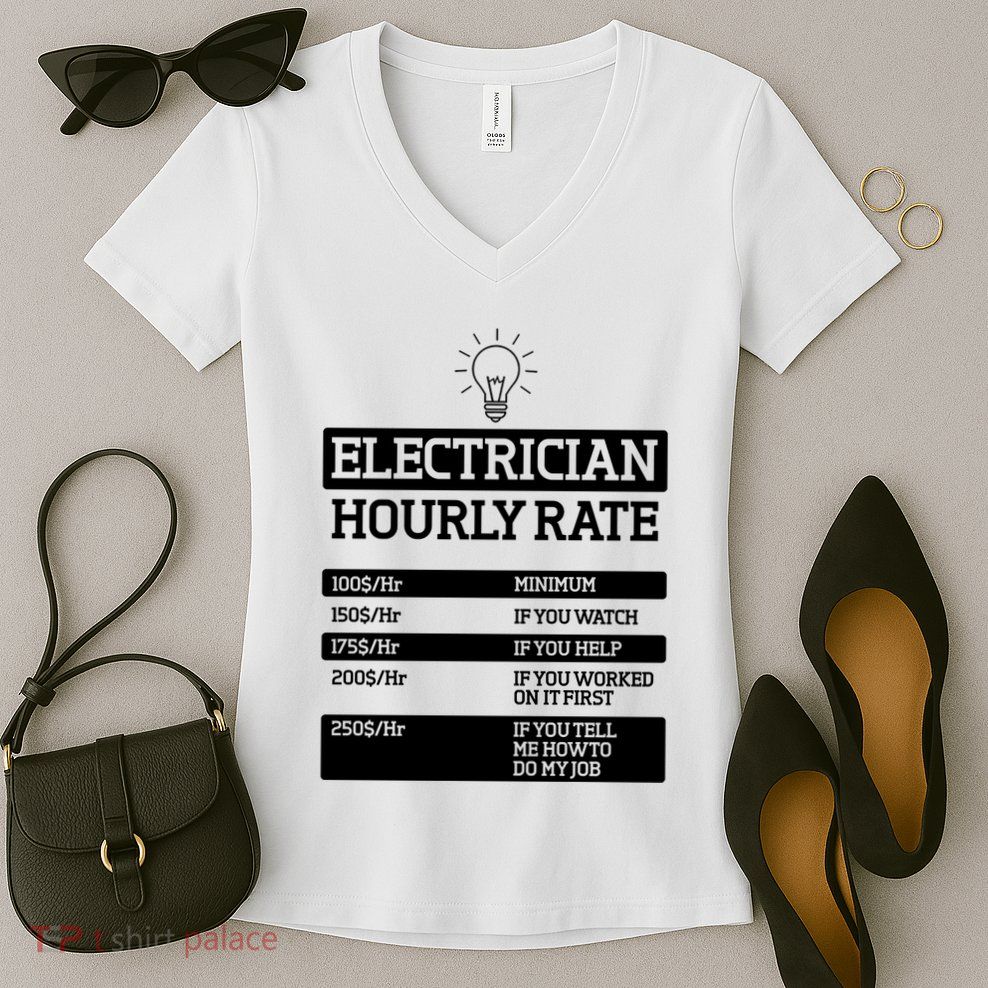 Electrician Hourly Rate Funny Electrical Engineer Women's V-Neck T-Shirt