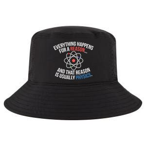 Everything Happens Reason Always Physics Funny Gift Great Gift Cool Comfort Performance Bucket Hat