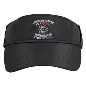 Everything Happens Reason Always Physics Funny Gift Great Gift Adult Drive Performance Visor