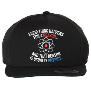 Everything Happens Reason Always Physics Funny Gift Great Gift Wool Snapback Cap