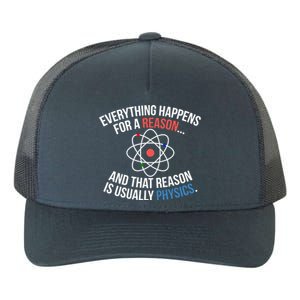 Everything Happens Reason Always Physics Funny Gift Great Gift Yupoong Adult 5-Panel Trucker Hat