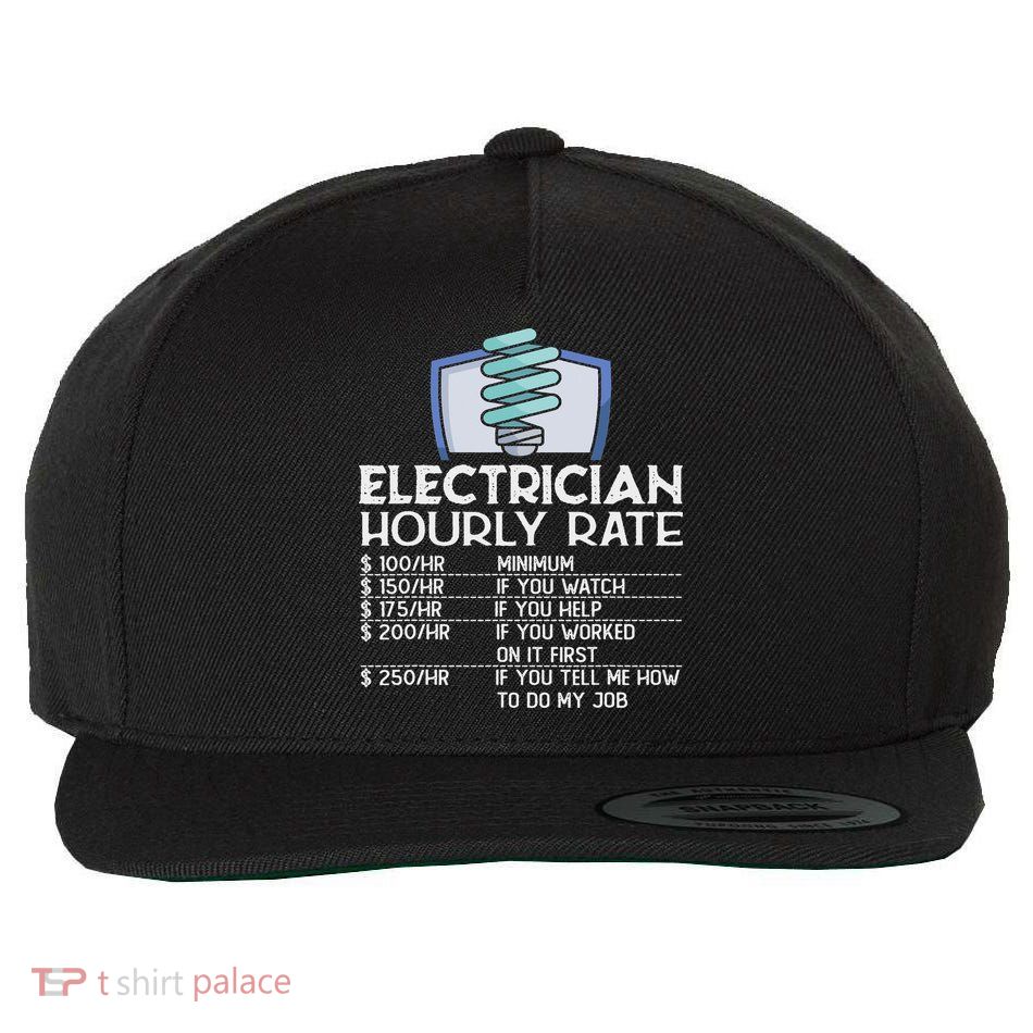Electrician Hourly Rate Funny Electricity Electrical Worker Wool Snapback Cap