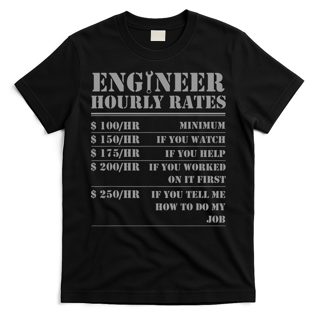 Engineer Hourly Rate Funny Engineering Mechanical Civil Gift T-Shirt
