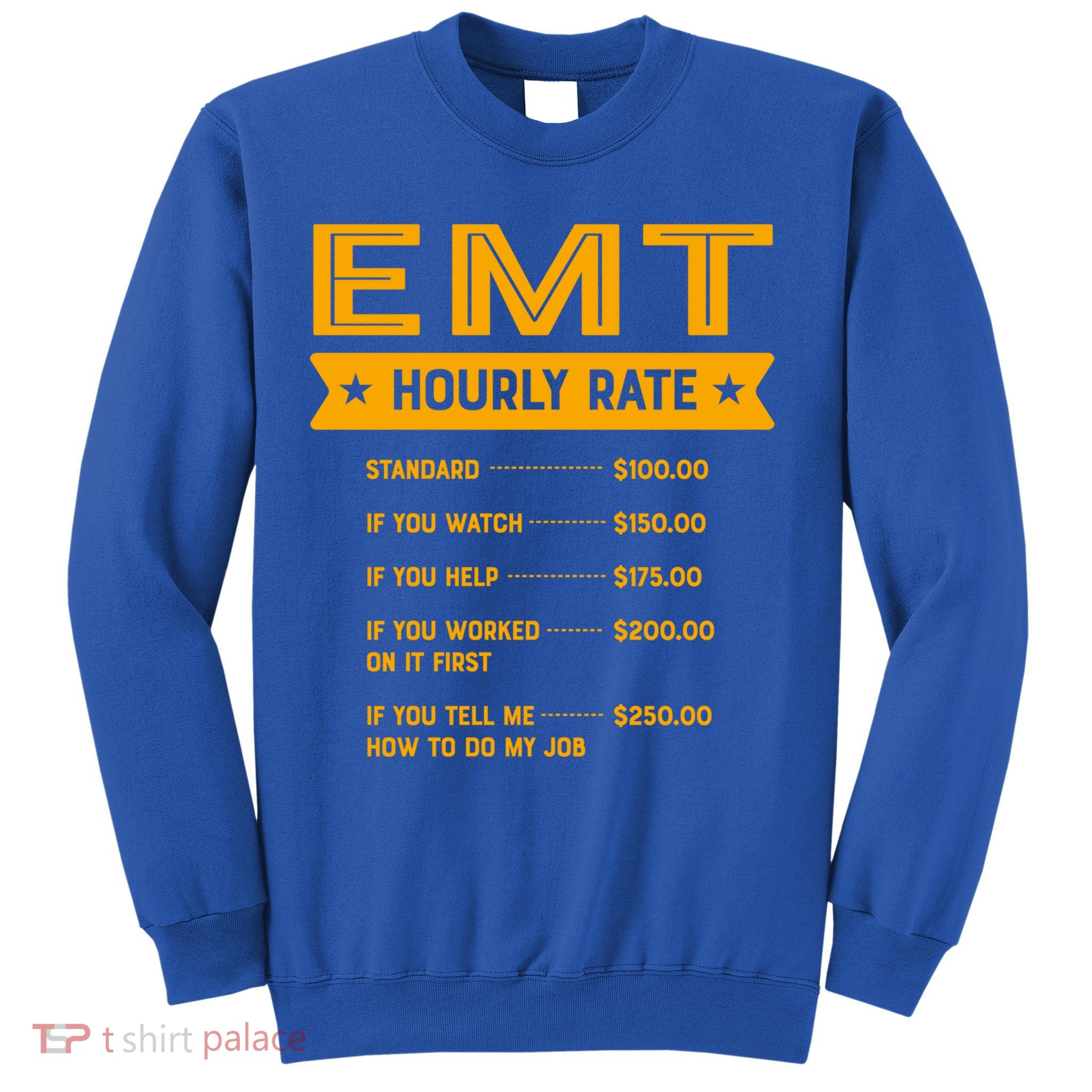 Emt Hourly Rate Labour Day Paramedic Workers Day Gift Sweatshirt