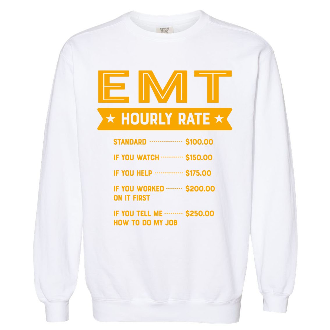 Emt Hourly Rate Labour Day Paramedic Workers Day Gift Garment-Dyed Sweatshirt